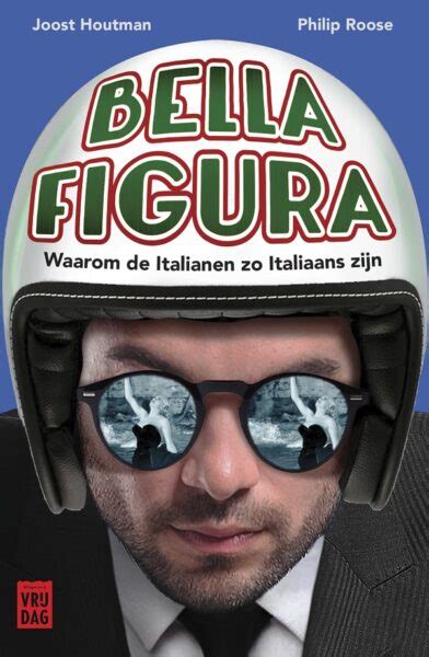 Bella figura, waarom de Italianen zo Italiaans zijn